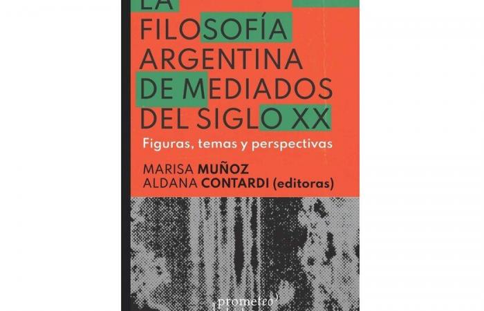 Ideen und Reflexionen, die in die Gegenwart zurückkehren | Prometeo veröffentlichte das Buch „Argentinische Philosophie der Mitte des 20. Jahrhunderts“