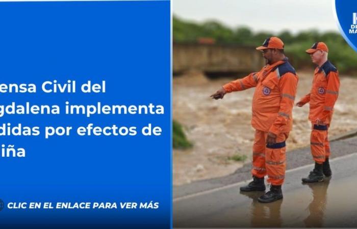 Der Magdalena-Zivilschutz ergreift Maßnahmen aufgrund der Auswirkungen von La Niña